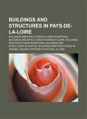 Buildings and structures in Pays-de-la-Loire Buildings and structures in Loire-Atlantique, Buildings and structures in Maine-et-Loire,1157951848,9781157951841