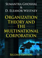 Organization Theory and the Multinational Corporation Second Edition 2nd Edition,140390670X,9781403906700