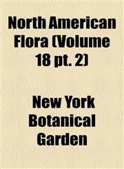 North American Flora (Volume 18 pt. 2),1155118421,9781155118420
