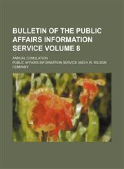 Bulletin of the Public Affairs Information Service Volume 8; annual cumulation,1231091479,9781231091470