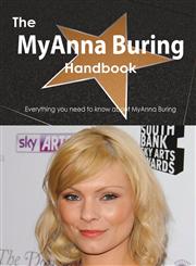 The Myanna Buring Handbook - Everything You Need to Know about Myanna Buring,1486468934,9781486468935