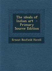 Ideals of Indian Art,1289851964,9781289851965