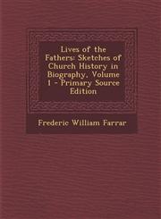 Lives of the Fathers Sketches of Church History in Biography, Volume 1,1287574653,9781287574651
