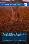 The World Trade Organization (WTO) Law, Economics, And Politics 1st Edition,0415414598,9780415414593