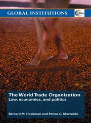 The World Trade Organization (WTO) Law, Economics, And Politics 1st Edition,0415414598,9780415414593