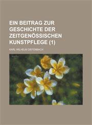 Ein Beitrag Zur Geschichte Der Zeitgenossischen Kunstpflege (1),115343850X,9781153438506