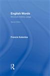 English Words: Structure, History, Usage 2nd Edition,041529892X,9780415298926
