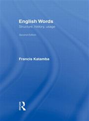English Words: Structure, History, Usage 2nd Edition,041529892X,9780415298926
