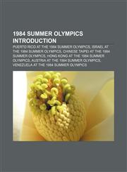 1984 Summer Olympics Introduction Puerto Rico at the 1984 Summer Olympics, Israel at the 1984 Summer Olympics,1155606388,9781155606385