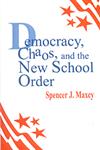 Democracy, Chaos, and the New School Order,0803961995,9780803961999