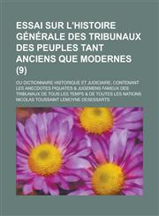 Essai Sur L'Histoire Generale Des Tribunaux Des Peuples Tant Anciens Que Modernes; Ou Dictionnaire Historique Et Judiciaire, Contenant Les Anecdotes P,1153513277,9781153513272