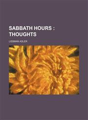 Sabbath Hours; Thoughts,1150702125,9781150702129