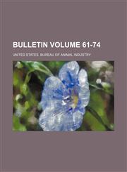 Bulletin Volume 61-74,1235960048,9781235960048