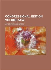 Congressional edition Volume 5152,1231709499,9781231709498