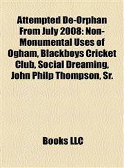Attempted De-Orphan From July 2008 Non-Monumental Uses of Ogham, Blackboys Cricket Club, Social Dreaming, John Philp Thompson, Sr.,1155692721,9781155692722