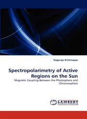 Spectropolarimetry of Active Regions on the Sun,383837004X,9783838370040