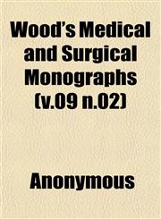 Wood's Medical and Surgical Monographs (v.09 n.02),1152125168,9781152125162