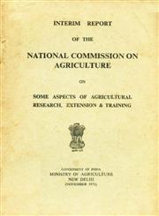 Interim Report of the National Commission on Agriculture on Some Aspects of Agricultural Research, Extension and Training 1st Edition