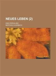 Neues Leben; Eine Erzahlung (2),1236113926,9781236113924