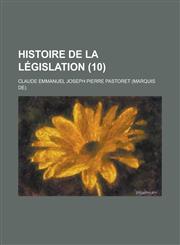 Histoire de La Legislation (10),123460731X,9781234607319