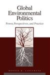 Global Environmental Politics Power, Perspectives, and Practice,1568027494,9781568027494