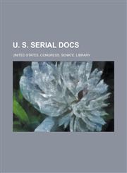 U. S. Serial Docs,1230109641,9781230109640