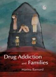 Drug Addiction and Families,1843104032,9781843104032