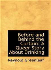 Before and Behind the Curtain A Queer Story About Drinking,1103172654,9781103172658