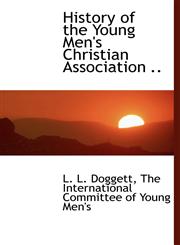History of the Young Men's Christian Association ..,1140418866,9781140418863