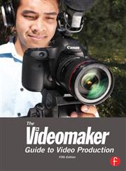 The Videomaker Guide to Video Production 5th Edition,0240824342,9780240824345