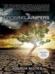Growing Junipers God's Upward Call During the Storm,1940243203,9781940243207