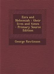 Ezra and Nehemiah Their Lives and Times,1287633250,9781287633259