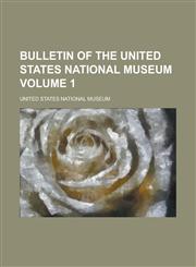 Bulletin of the United States National Museum Volume 1,1234162644,9781234162641