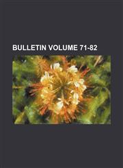 Bulletin Volume 71-82,1153310686,9781153310680