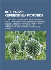 Intehrovani seredovyshcha rozrobky Eclipse, Visual Studio, C Sharp, Microsoft Visual Studio, Embarcadero Delphi, Visual Basic,1233549693,9781233549696