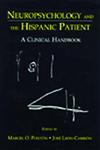 Neuropsychology and the Hispanic Patient A Clinical Handbook 1st Edition,0805826157,9780805826159