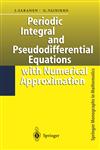 Periodic Integral and Pseudodifferential Equations with Numerical Approximation,3540418784,9783540418788