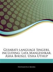 Articles On Gujarati-language Singers, including Lata Mangeshkar, Asha Bhosle, Usha Uthup,124331365X,9781243313652