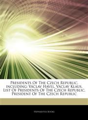 Articles On Presidents Of The Czech Republic, including VÃ¡clav Havel, VÃ¡clav Klaus, List Of Presidents Of The Czech Republic, President Of The Czech Republic,1242703047,9781242703041