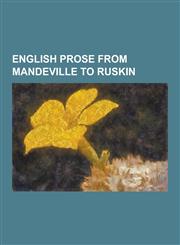 English Prose from Mandeville to Ruskin,1230393552,9781230393551