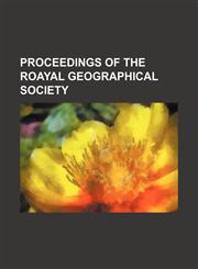 Proceedings of the Roayal Geographical Society,1150902906,9781150902901