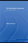 The Northwest Caucasus Past, Present, Future,0415776155,9780415776158