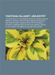 Yhdysvaltalaiset järjestöt Cato-instituutti, Recording Industry Association of America, Project for the New American Century,1232819999,9781232819998