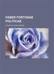 Faber fortunae politicae,1236042948,9781236042941