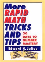 More Rapid Math: Tricks and Tips: 30 Days to Number Mastery,0471122386,9780471122388