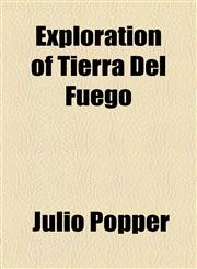Exploration of Tierra Del Fuego,1154564622,9781154564624