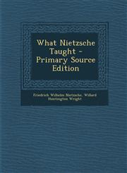 What Nietzsche Taught,1287432670,9781287432678