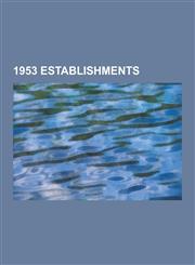 1953 Establishments Unit 101, Milwaukee County Stadium, Asian Socialist Conference, Augsburger Puppenkiste,1157584748,9781157584742