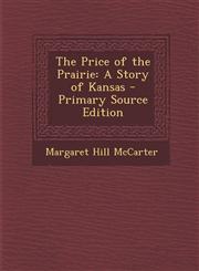 Price of the Prairie A Story of Kansas,1289460655,9781289460655
