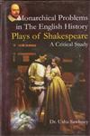 Monarchical Problems in the English History Plays of Shakespeare A Critical Study,8174877894,9788174877895